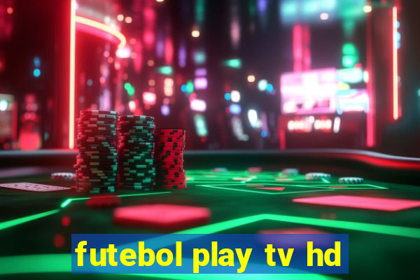 futebol play tv hd